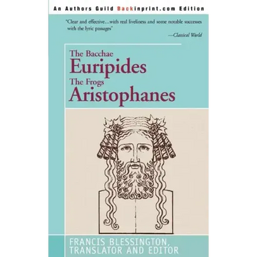 The Bacchae Euripides The Frogs Aristophanes