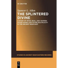 The Splintered Divine: A Study of Istar, Baal, and Yahweh Divine Names and Divine Multiplicity in the Ancient Near East
