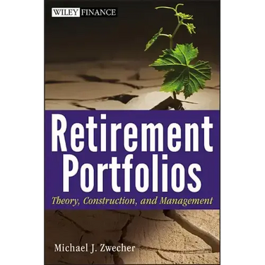 Retirement Portfolios: Theory, Construction, and Management