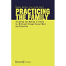 Practicing the Family: The Doing and Making of Family In, with and Through Social Work and Education