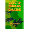 Beyond Worlds Collide