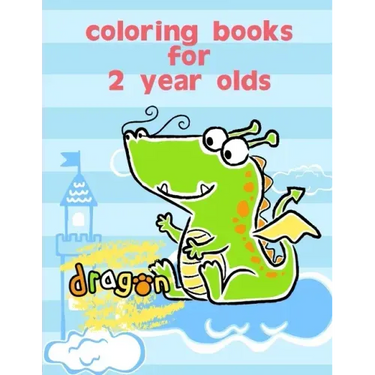 Coloring Books For 2 Year Olds: Fun and Cute Coloring Book for Children, Preschool, Kindergarten age 3-5