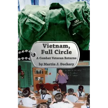 Vietnam, Full Circle: A Combat Veteran Returns