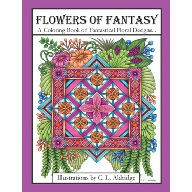 Flowers of Fantasy: A Coloring Book of Fantastical Flower Designs, Flowers in Vases, Flowers and Poetry and More!