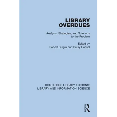 Library Overdues: Analysis, Strategies, and Solutions to the Problem