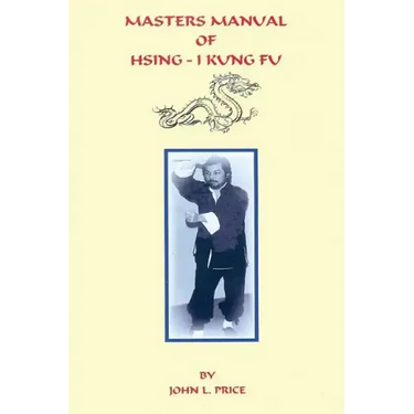 Masters Manual of Hsing-I Kung Fu