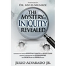 The Mystery of Iniquity Revealed: Exposing the Unseen SPIRITUAL CANCER and Root Cause of What is Destroying the Human Being, the Church and the World
