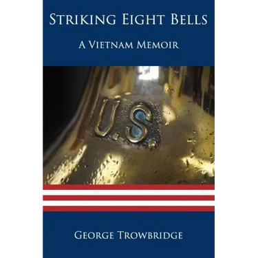 Striking Eight Bells: A Vietnam Memoir
