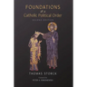 Foundations of a Catholic Political Order