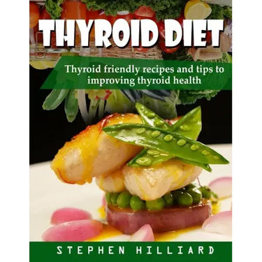 Thyroid diet: Thyroid Friendly Recipes And Tips To Improving Thyroid Health