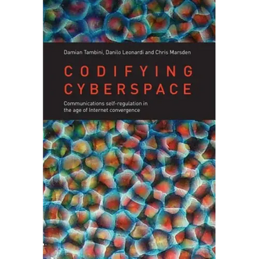 Codifying Cyberspace: Communications Self-Regulation in the Age of Internet Convergence