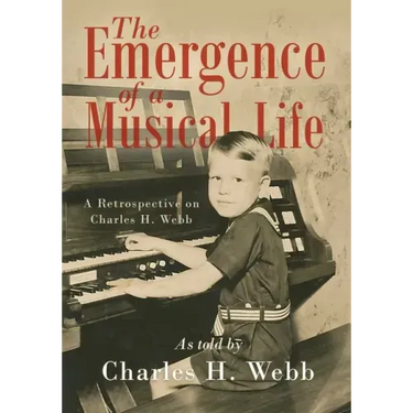 The Emergence of a Musical Life: A Retrospective on Charles H. Webb