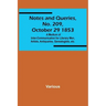 Notes and Queries, No. 209, October 29 1853; A Medium of Inter-communication for Literary Men, Artists, Antiquaries, Genealogists, etc.