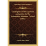 Catalogue of the Egyptian Antiquities in the Ashmolean Museum, Oxford (1881)