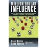 Million Dollar Influence: How to Drive Powerful Decisions Through Language, Leverage, and Leadership