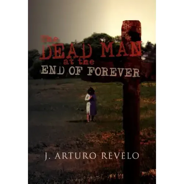 The Dead Man at the End of Forever