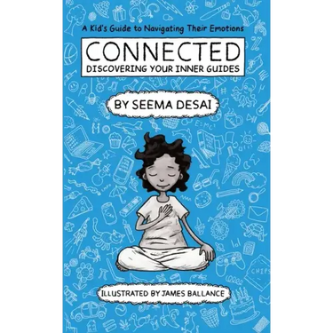 Connected: Discovering Your Inner Guides: A Kid's Guide to Navigating Their Emotions