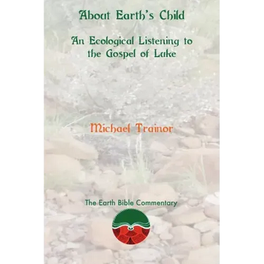 About Earth's Child: An Ecological Listening to the Gospel of Luke