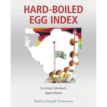 Hard-Boiled Egg Index: Surviving Zimbabwe's Hyperinflation
