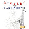Vivaldi for Saxophone: 10 Easy Themes for Saxophone Beginner Book