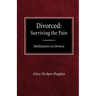 Divorced: Surviving the Pain Mediations on Divorce