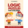 Logic Puzzles For Children: Easy as ABC Puzzles - Best Logic Puzzle Collection