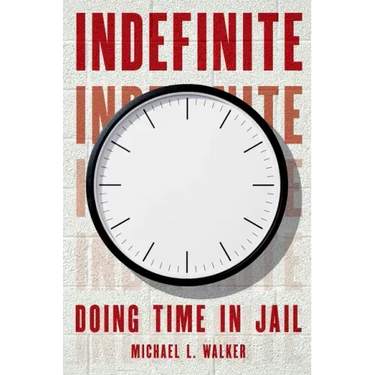 Indefinite: Doing Time in Jail