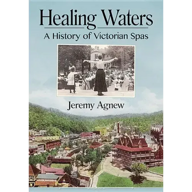 Healing Waters: A History of Victorian Spas