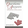 Questions & Answers on the Shorter Catechism
