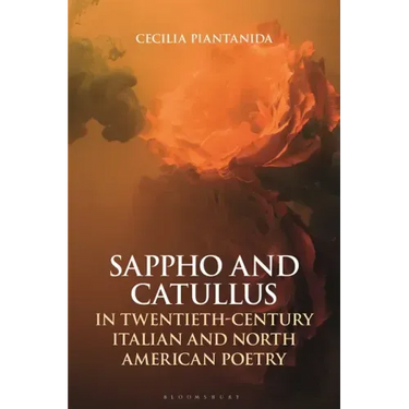 Sappho and Catullus in Twentieth-Century Italian and North American Poetry