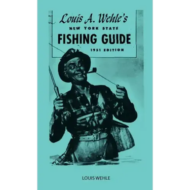 Louis A. Wehle's New York State Fishing Guide 1951 Edition