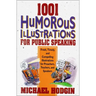1001 Humorous Illustrations for Public Speaking: Fresh, Timely, and Compelling Illustrations for Preachers, Teachers, and Speakers