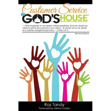 Customer Service in God's House: God Never Created a Person He Didn't Love. He Never Created a Person He Didn't Want to Meet Jesus. He Needs Us to Mak