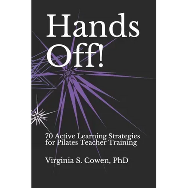 Hands Off! 70 Active Learning Strategies for Pilates Teacher Training