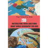 Fun Trivia For Kids: 280 Insteresting Trivia Questions About World Geography For Kids