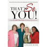 That's So You!: Create a Look You Love with Beauty, Style and Grace