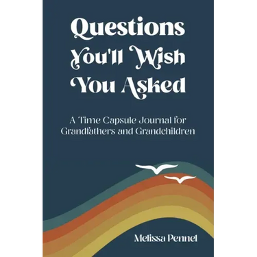Questions You'll Wish You Asked: A Time Capsule Journal for Grandfathers and Grandchildren
