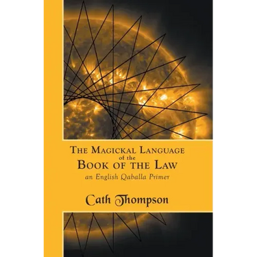 The Magickal Language of the Book of the Law: An English Qaballa Primer
