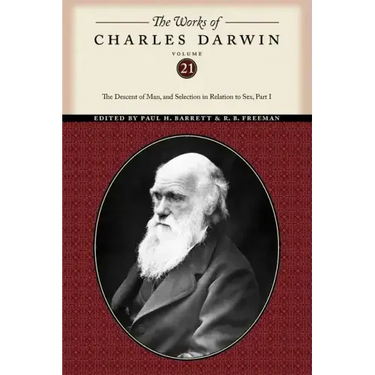 The Works of Charles Darwin, Volume 21: The Descent of Man, and Selection in Relation to Sex (Part One)