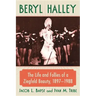 Beryl Halley: The Life and Follies of a Ziegfeld Beauty, 1897-1988
