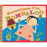 Sometimes I'm Bombaloo