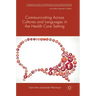 Communicating Across Cultures and Languages in the Health Care Setting: Voices of Care
