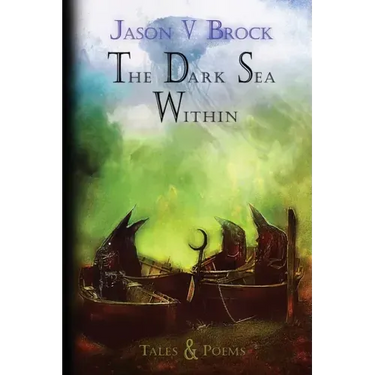 The Dark Sea Within: Tales and Poems