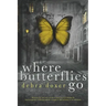 Where Butterflies Go
