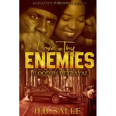 Love Thy Enemies: Blood B4 Betrayal