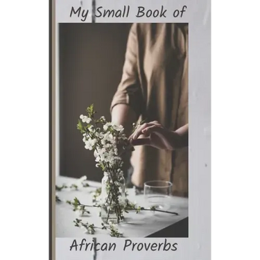 My Small Book of African Proverbs