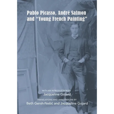 Pablo Picasso, André Salmon and Young French Painting
