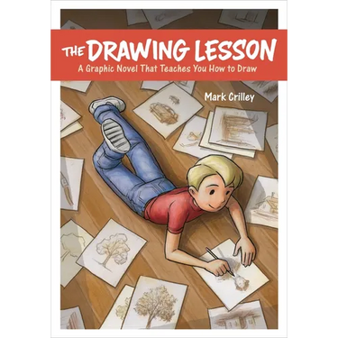 The Drawing Lesson: A Graphic Novel That Teaches You How to Draw