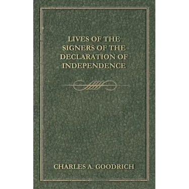 Lives Of The Signers Of The Declaration Of Independence