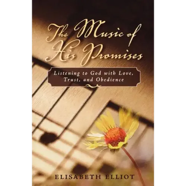 The Music of His Promises: Listening to God with Love, Trust, and Obedience